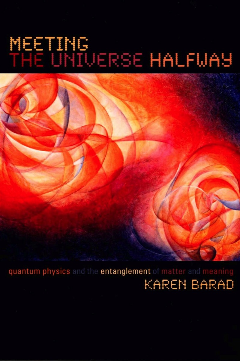 meeting the universe halfway by karen barad