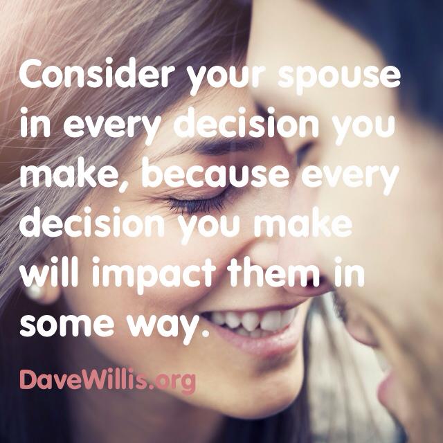 Dave Willis quotes davewillis.org quote consider your spouse in every decision