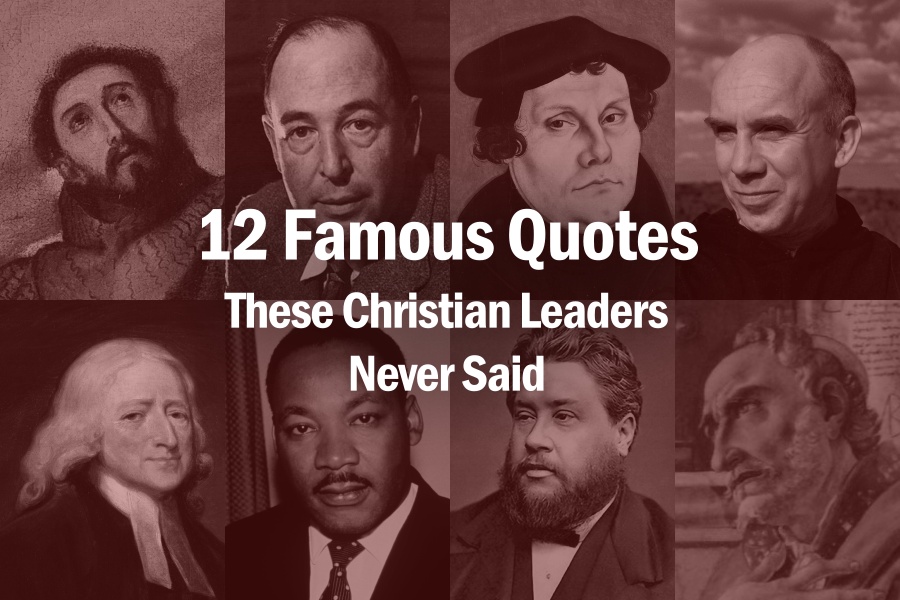 12 Famous Quotes These Christian Leaders Never Said | Chuck McKnight