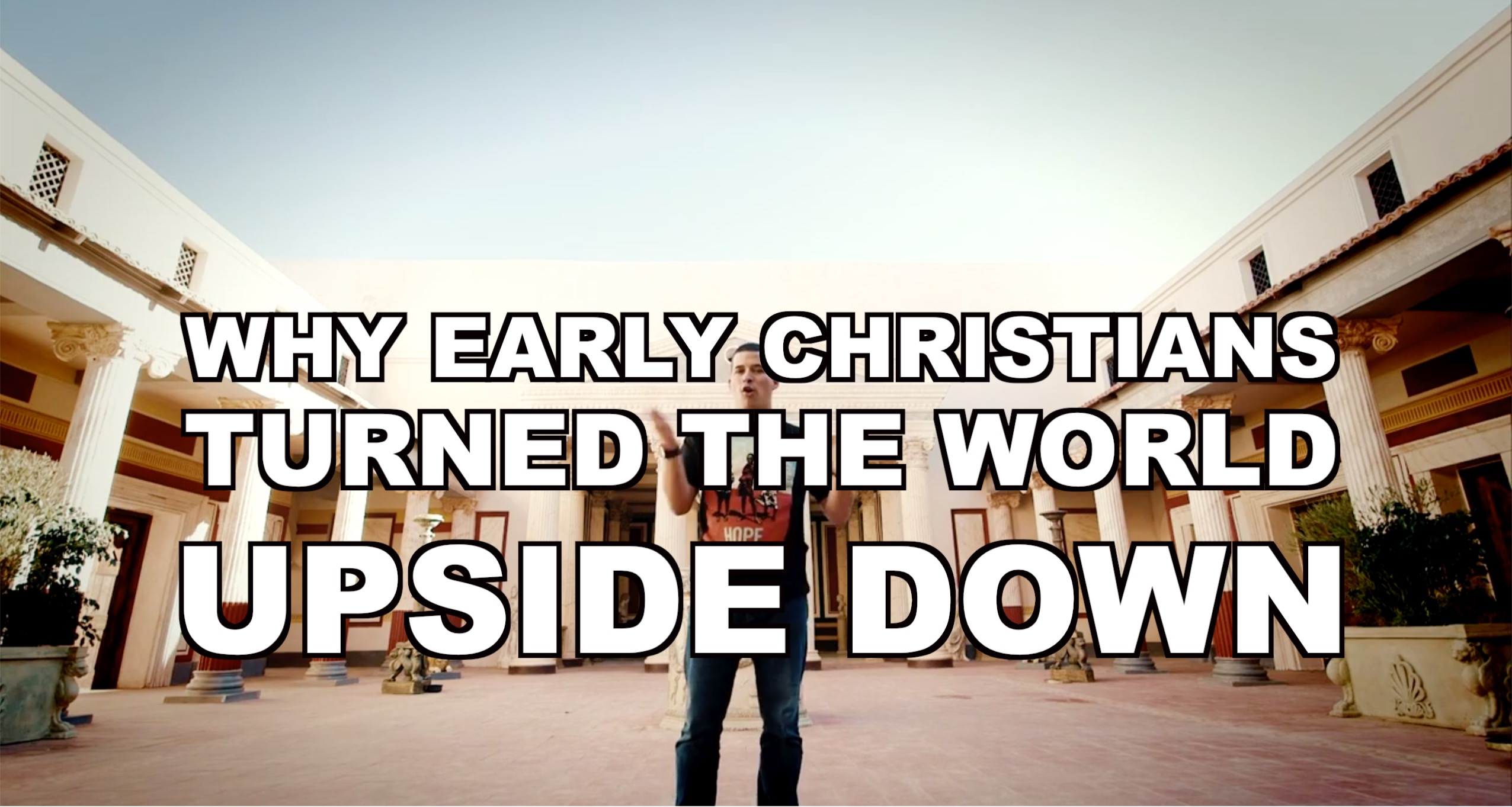 why-early-christians-turned-the-world-upside-down-alyssa-bethke