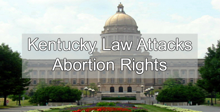 New Kentucky Law Humiliates And Harasses Women Seeking Abortion ...