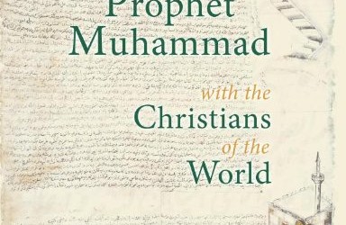 The Covenants Of The Prophet Muhammad With The Christians Of The World ...