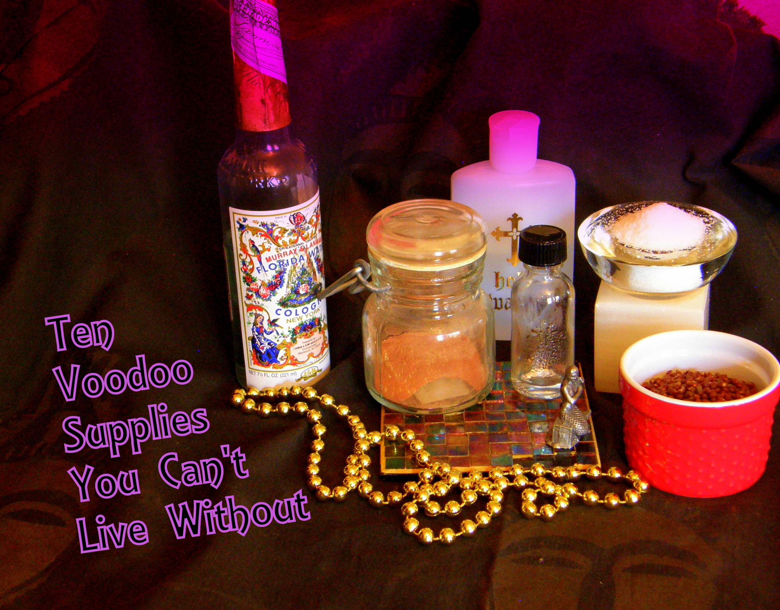 10 Vital Voodoo Supplies You Can't Live Without | Lilith ...